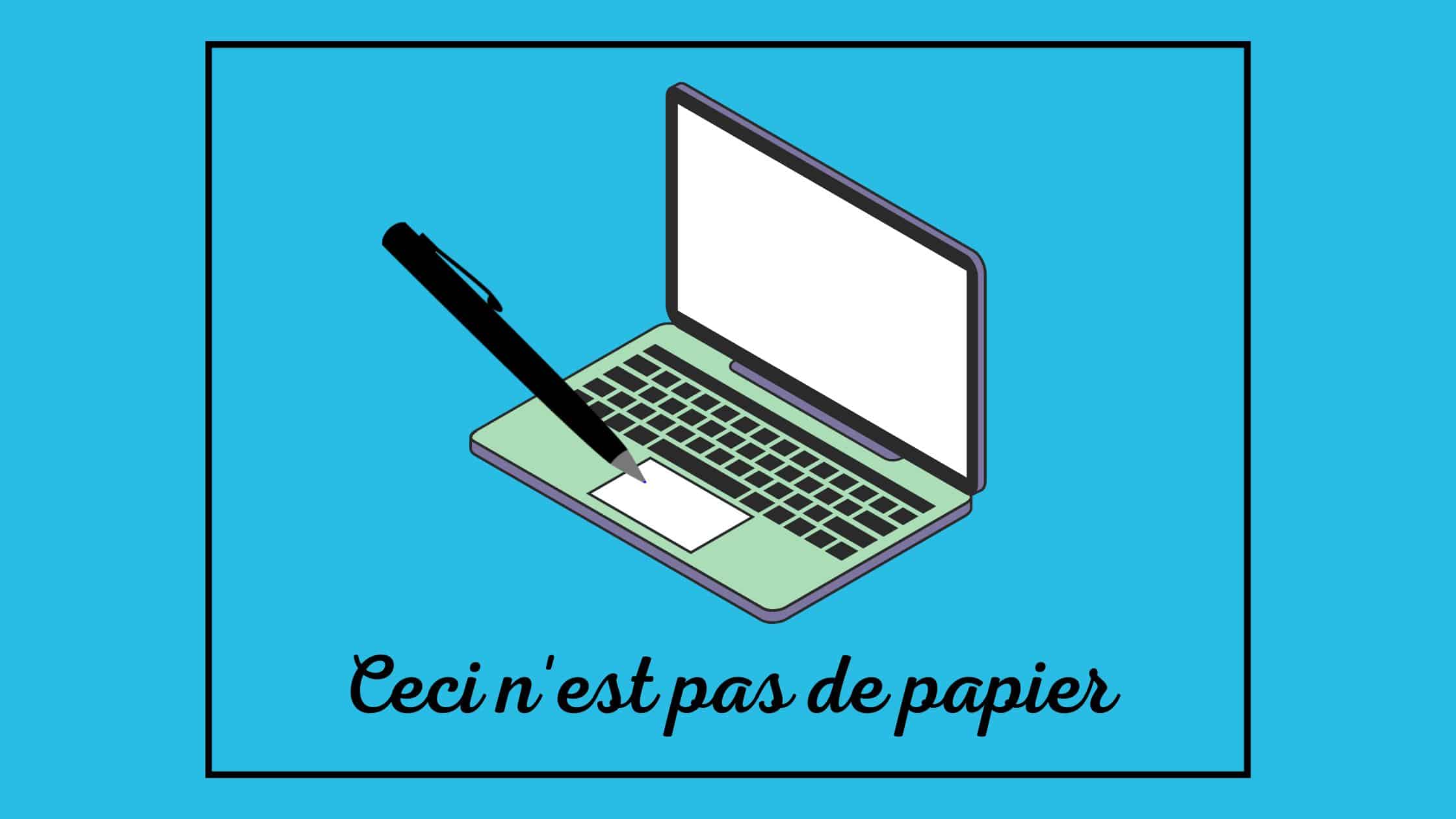 Blauwe achtergrond, zwart kader. Geanimeerde macbook met een geanimeerde pen die op het trackpad lijkt te schrijven. Onder de laptop de tekst 'Ceci n'est pas de papier.'
