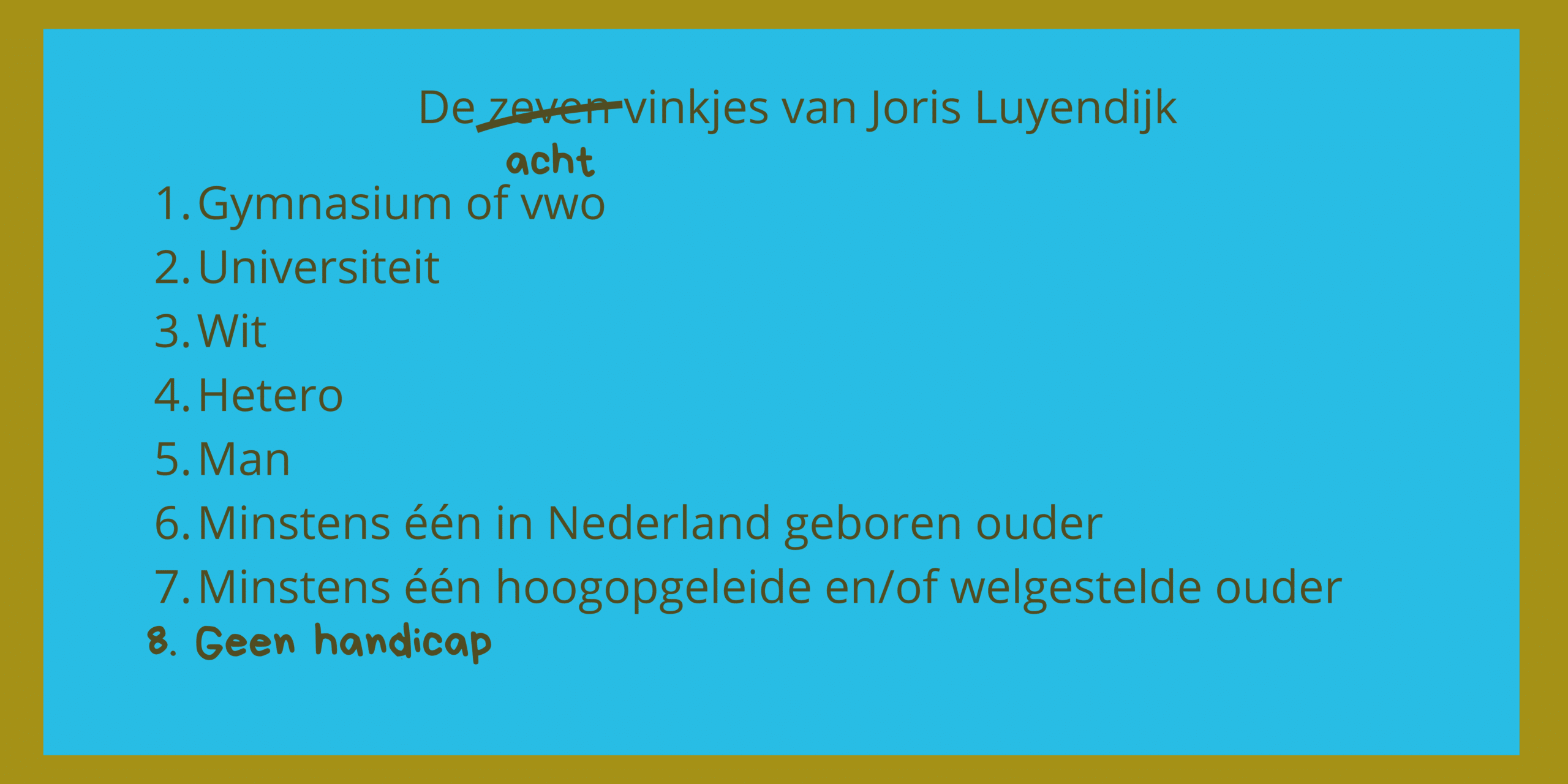 Opsomming zeven vinkjes Luyendijk, waarbij in de titel 'zeven' met handschrift is veranderd in 'acht en in de opsomming '8. geen handicap' erbij is geschreven.